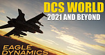 DCS WORLD | 2021 AND BEYOND